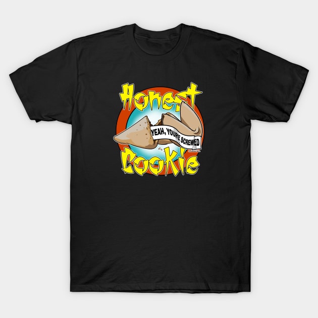 Honest Fortune Cookie T-Shirt by SteveW50